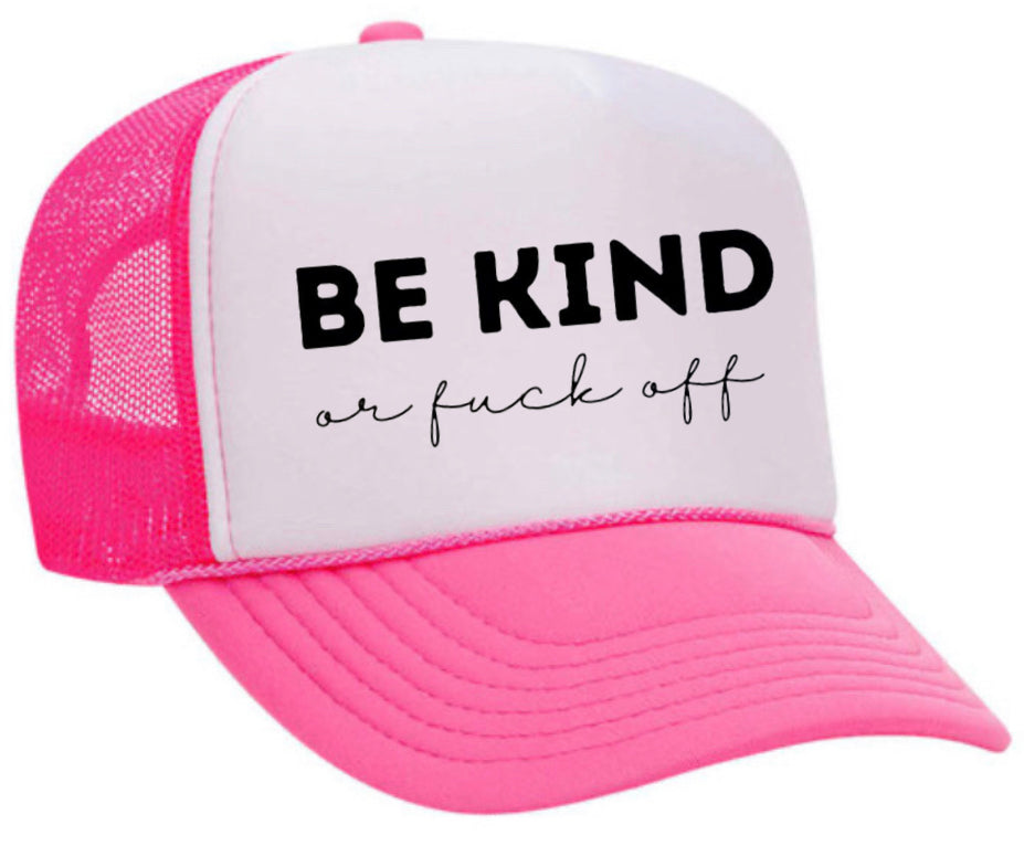 Be Kind or F*ck Off Trucker Hat