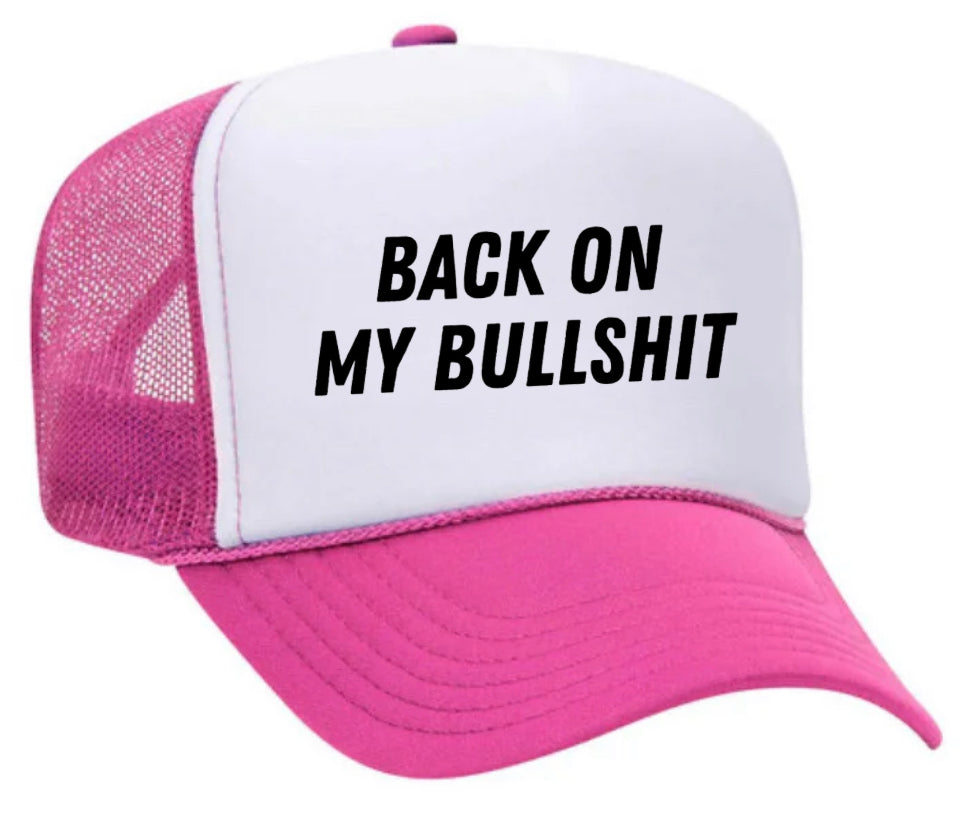 Back On My Bullshit Trucker Hat