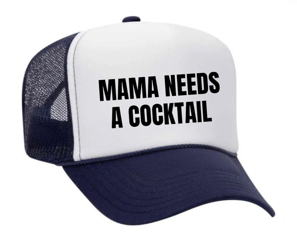 Mama Needs A Cocktail Trucker Hat