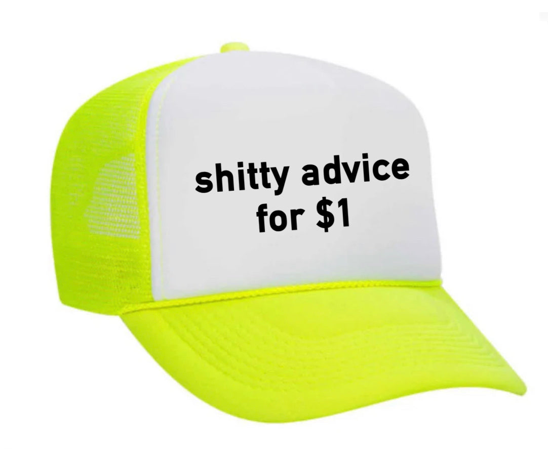 Shitty Advice for $1 Trucker Hat
