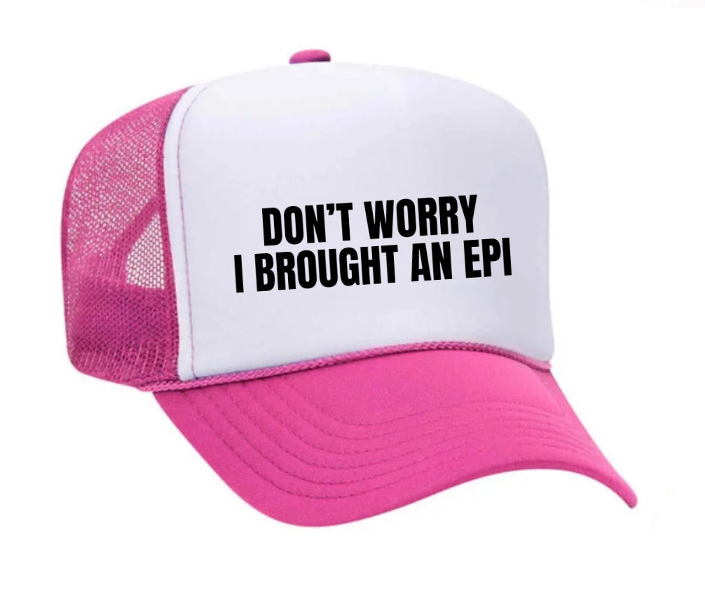 Don’t Worry, I Brought An Epi Trucker Hat