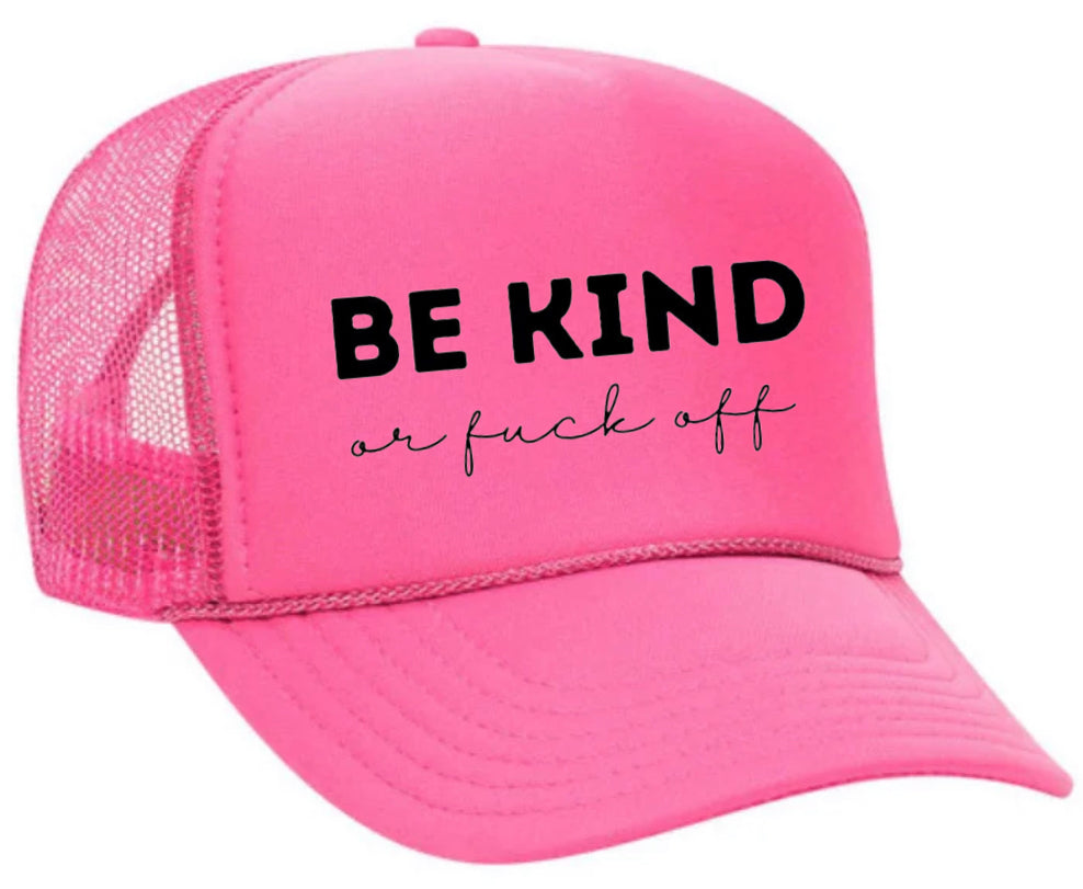 Be Kind or F*ck Off Trucker Hat