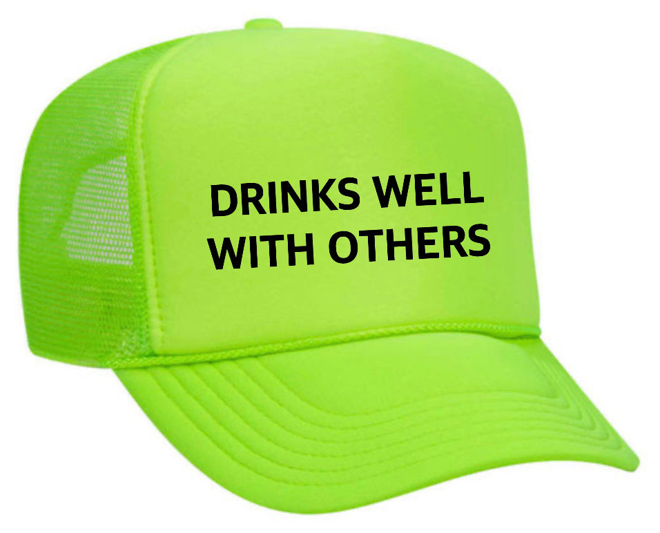 Drinks Well With Others Inappropriate Trucker Hat