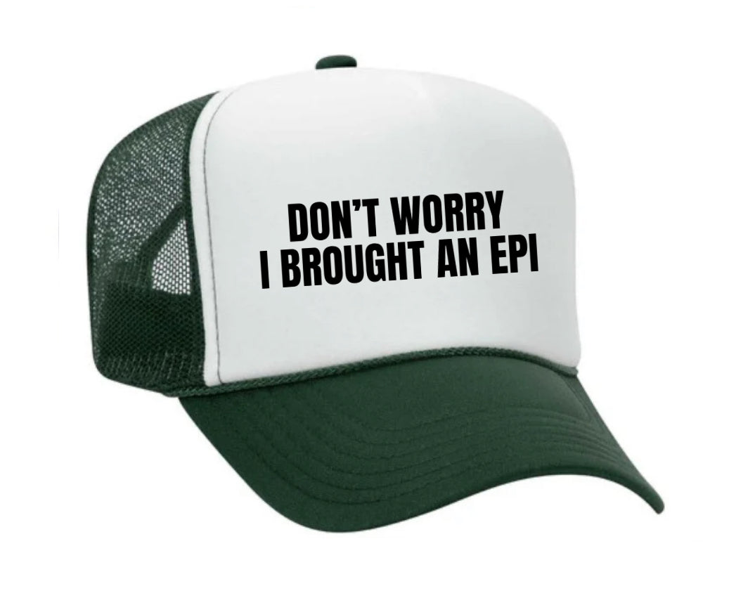 Don’t Worry, I Brought An Epi Trucker Hat