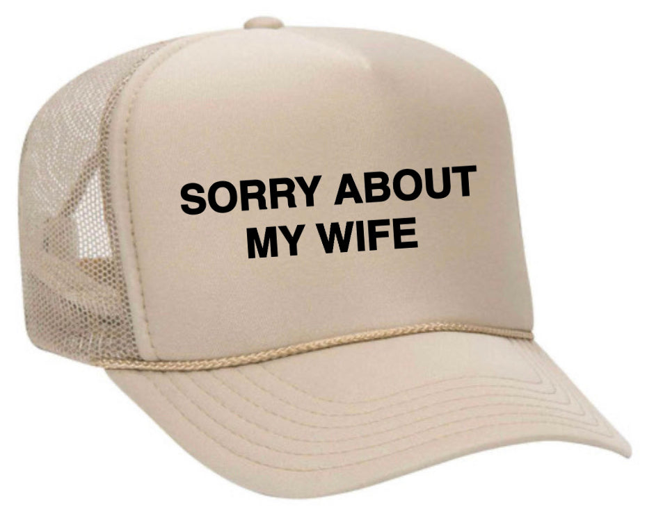 Sorry About My Wife Trucker Hat