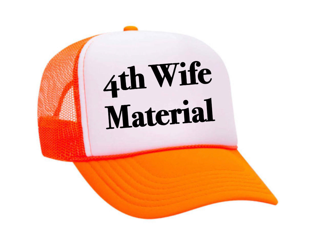 4th Wife Material Trucker Hat