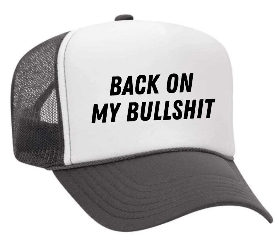 Back On My Bullshit Trucker Hat