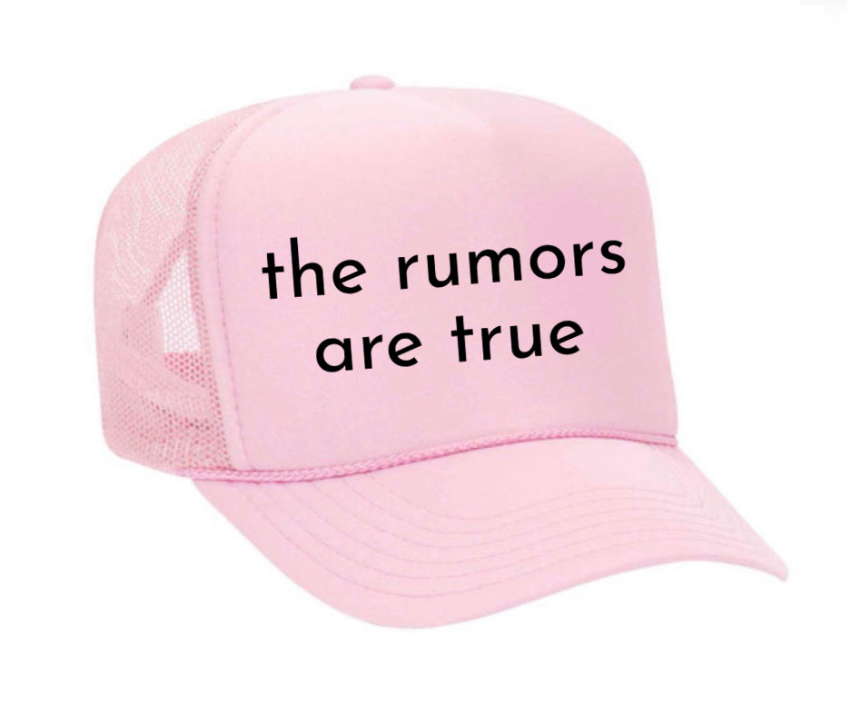 The Rumors Are True Trucker Hat
