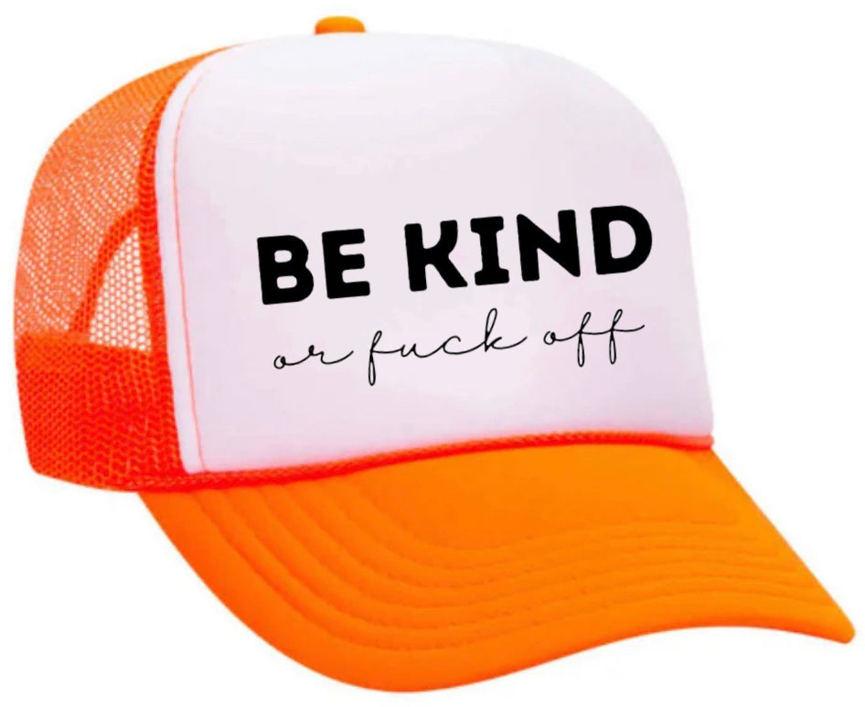 Be Kind or F*ck Off Trucker Hat