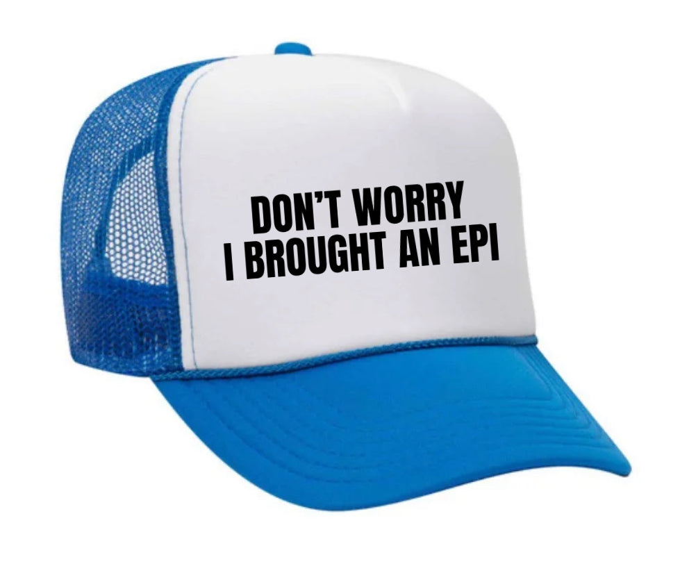 Don’t Worry, I Brought An Epi Trucker Hat