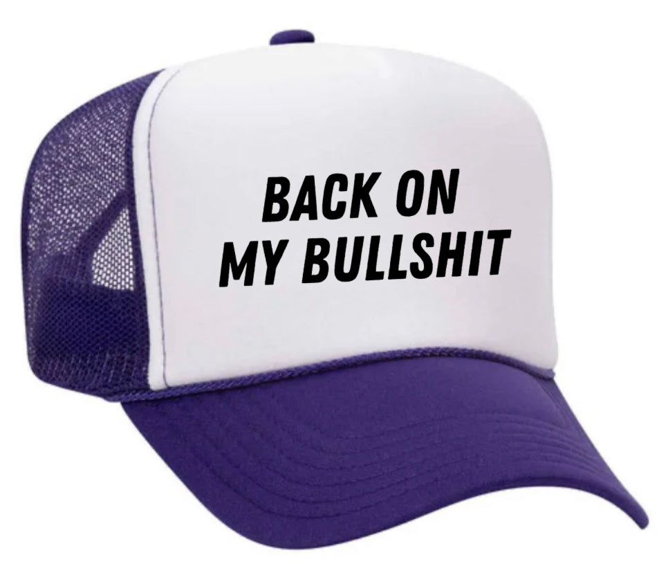 Back On My Bullshit Trucker Hat