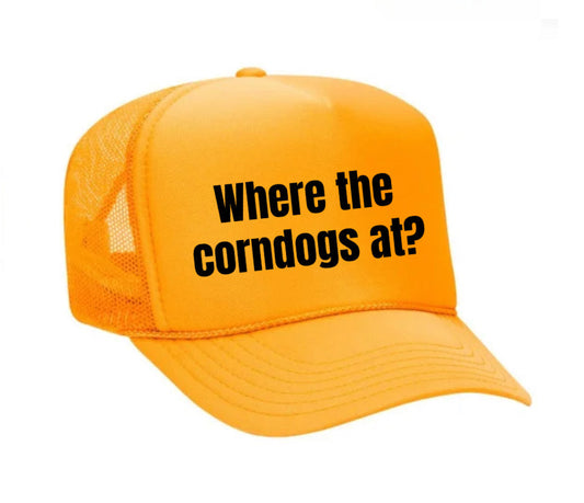Where The Corndogs At? Trucker Hat