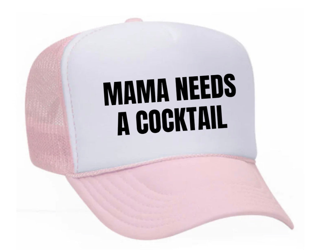 Mama Needs A Cocktail Trucker Hat