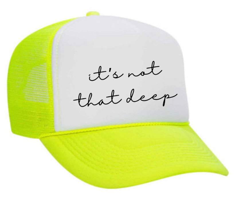 It’s Not That Deep Trucker Hat