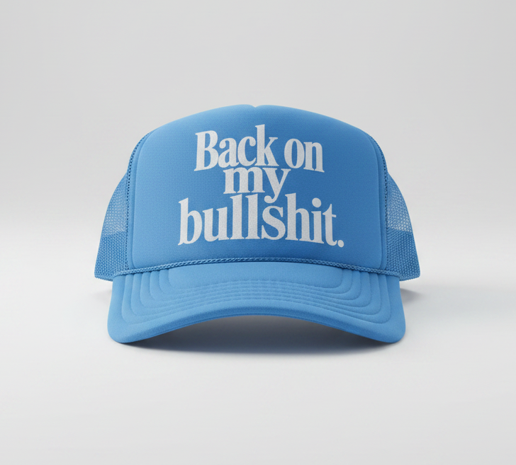 Back On My Bullshit (white print)