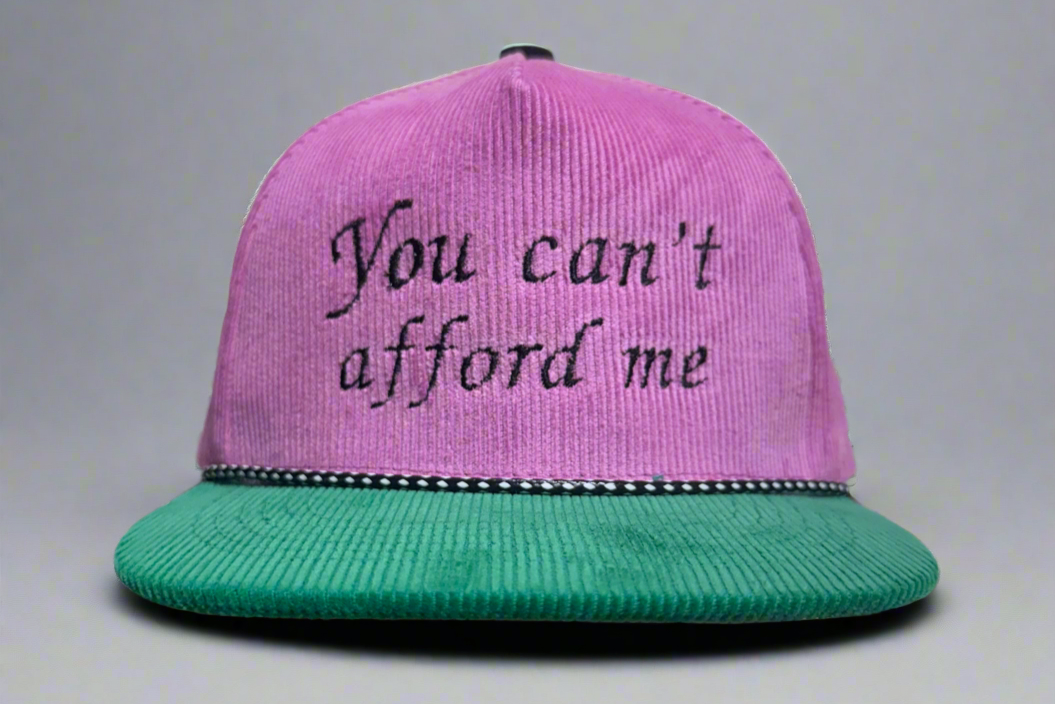You can’t afford me Corduroy Embroidered Hat