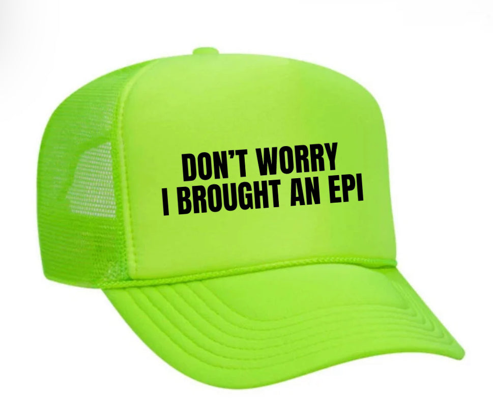 Don’t Worry, I Brought An Epi Trucker Hat