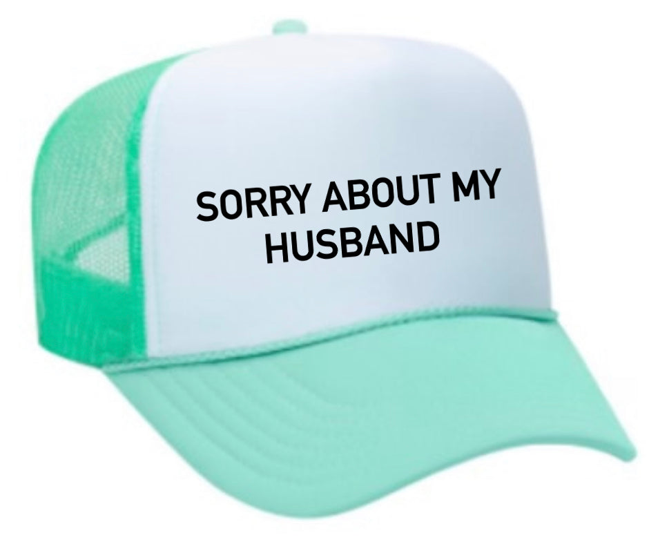 Sorry About My Husband Trucker Hat