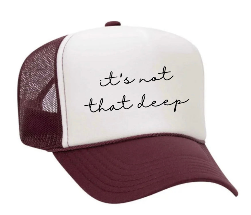 It’s Not That Deep Trucker Hat