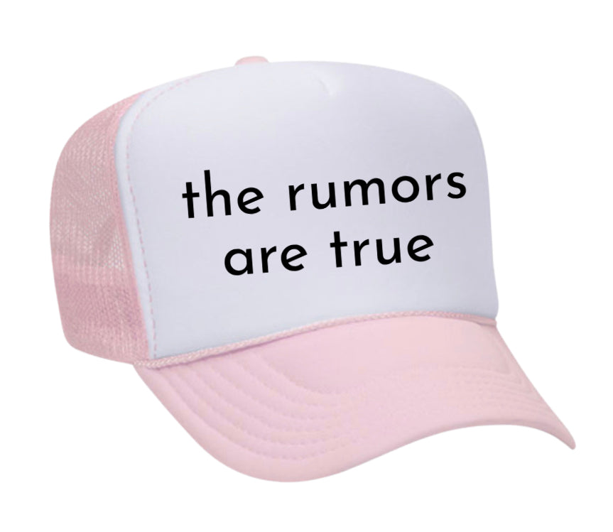 The Rumors Are True Trucker Hat