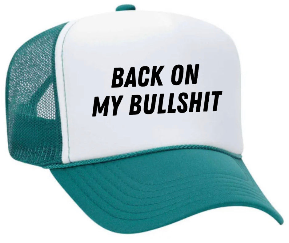 Back On My Bullshit Trucker Hat