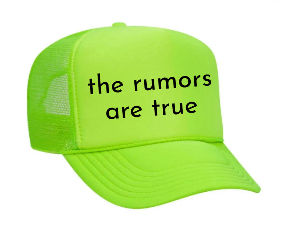 The Rumors Are True Trucker Hat