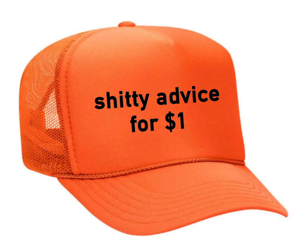 Shitty Advice for $1 Trucker Hat