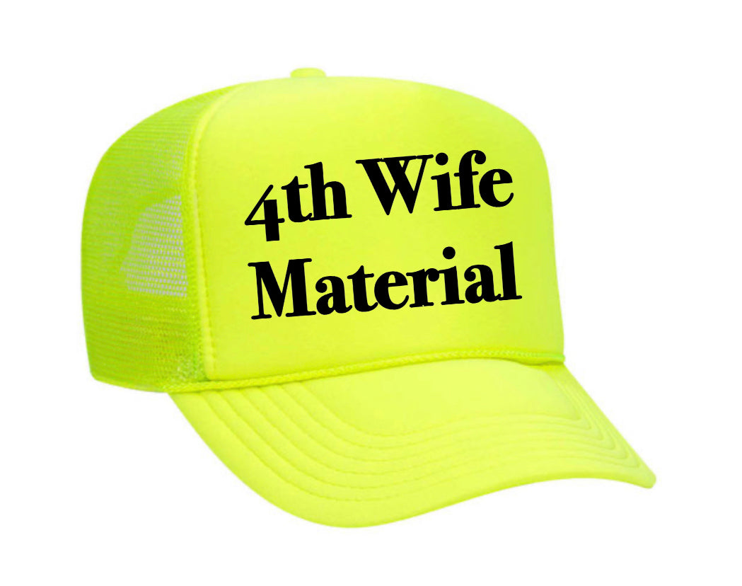 4th Wife Material Trucker Hat