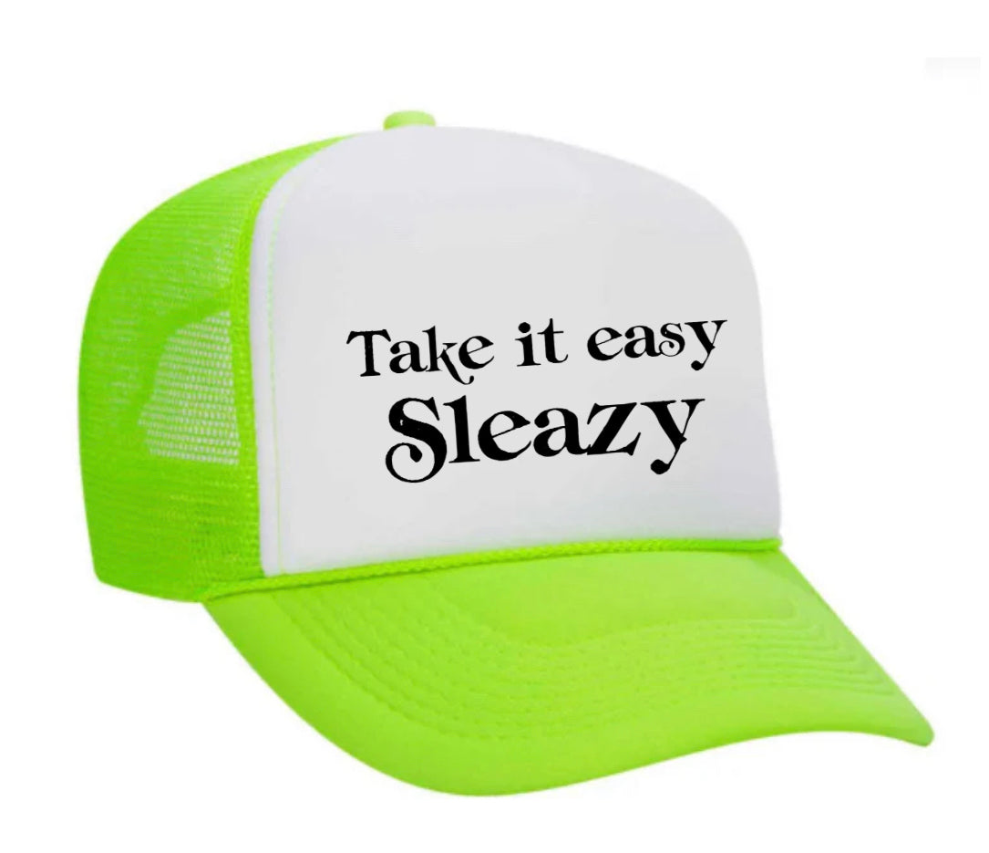Take It Easy Sleazy Trucker Hat