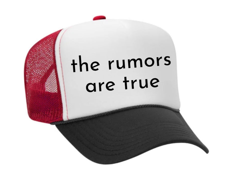 The Rumors Are True Trucker Hat
