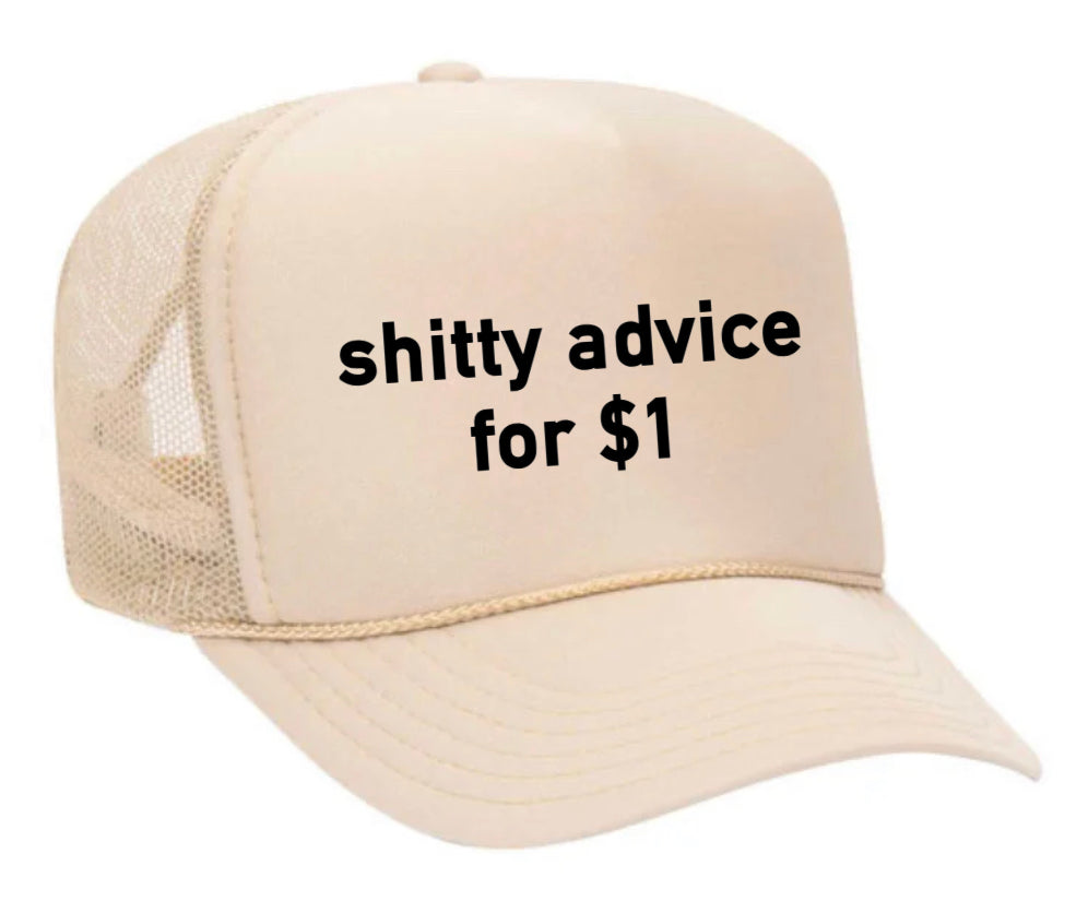 Shitty Advice for $1 Trucker Hat