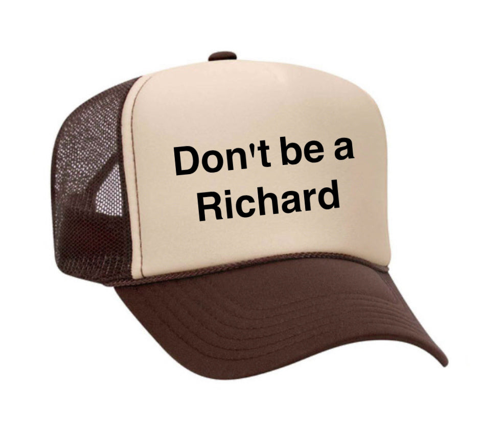 Don't be a Richard Trucker Hat