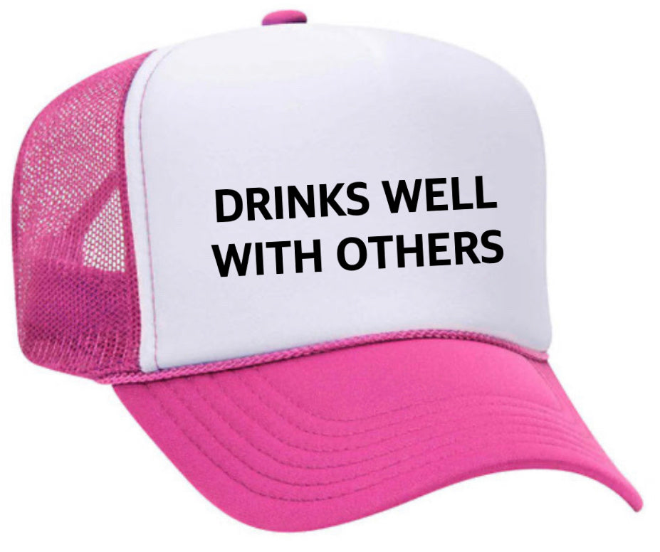 Drinks Well With Others Inappropriate Trucker Hat