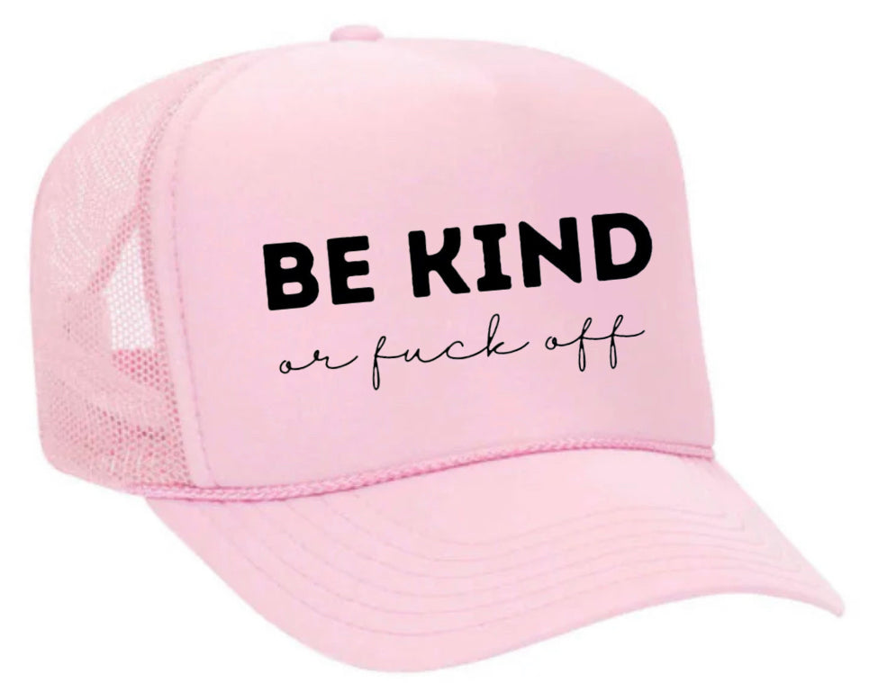 Be Kind or F*ck Off Trucker Hat