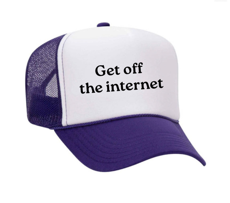 Get off the internet Trucker Hat