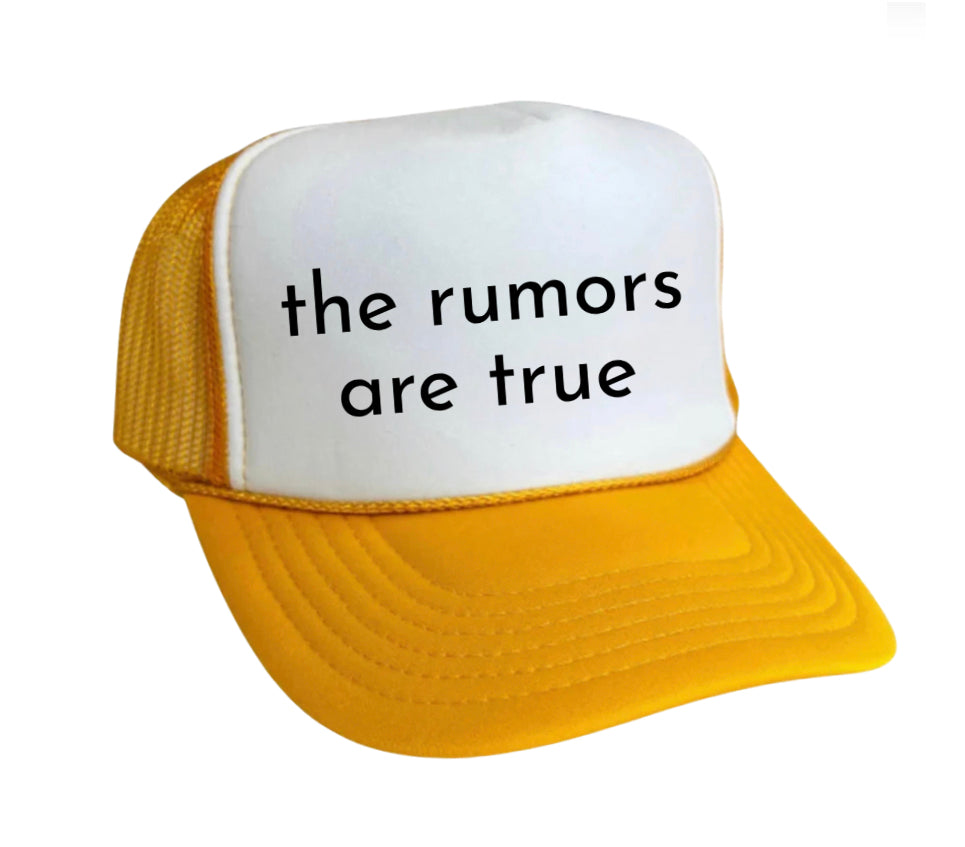 The Rumors Are True Trucker Hat