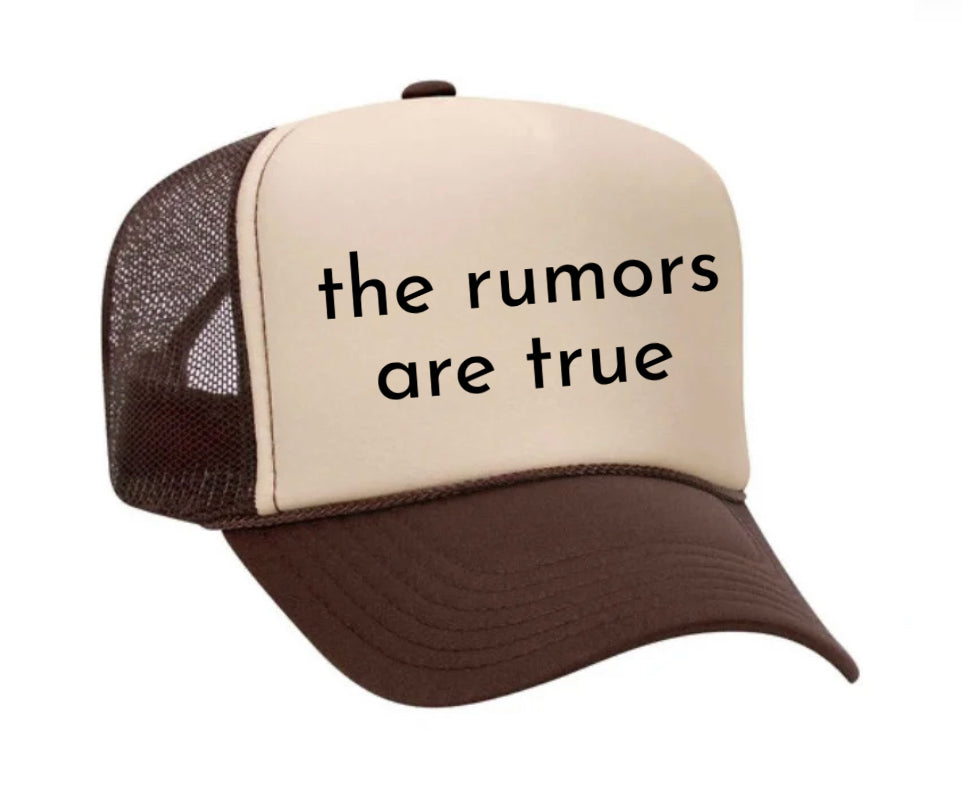 The Rumors Are True Trucker Hat