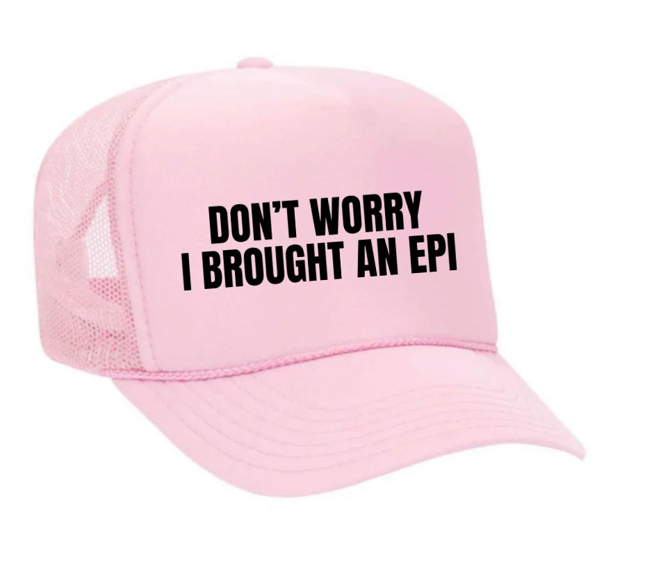 Don’t Worry, I Brought An Epi Trucker Hat