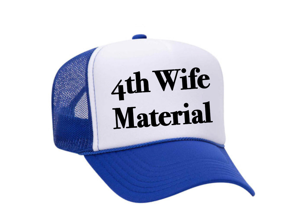 4th Wife Material Trucker Hat