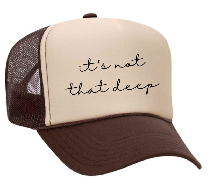 It’s Not That Deep Trucker Hat