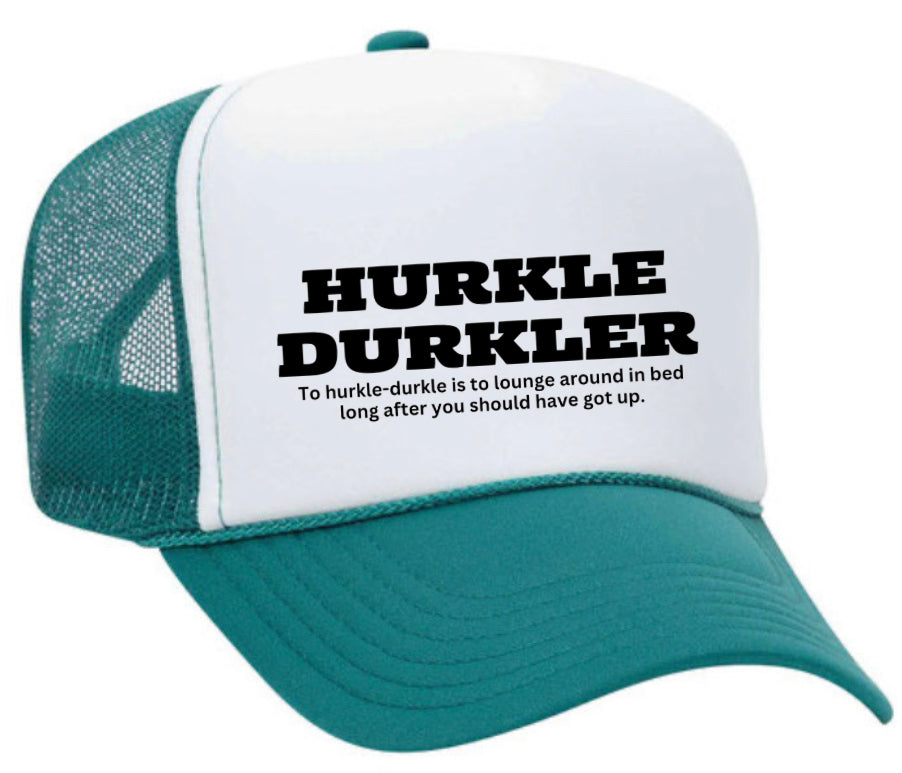 Hurkle Durkler Trucker Hat