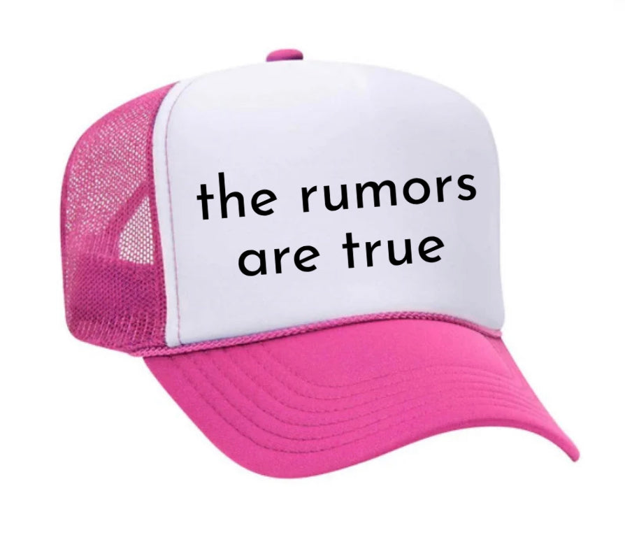 The Rumors Are True Trucker Hat