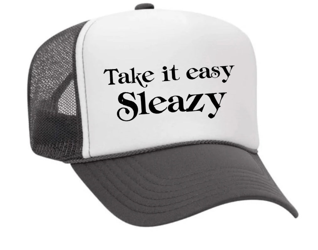 Take It Easy Sleazy Trucker Hat