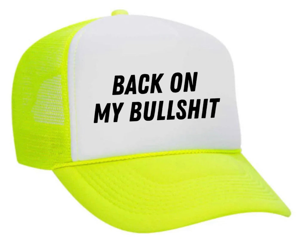 Back On My Bullshit Trucker Hat