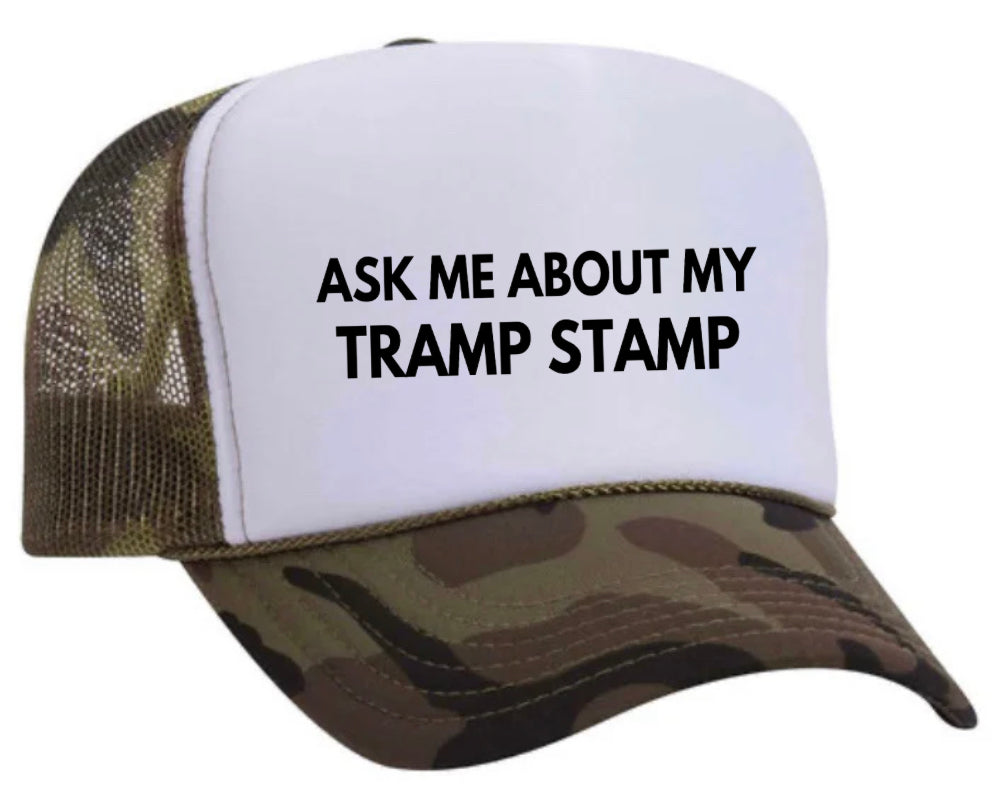 Ask Me About My Tramp Stamp Trucker Hat