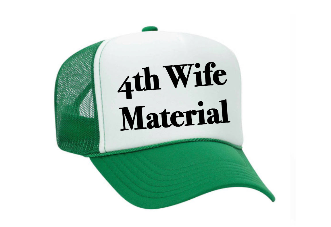 4th Wife Material Trucker Hat