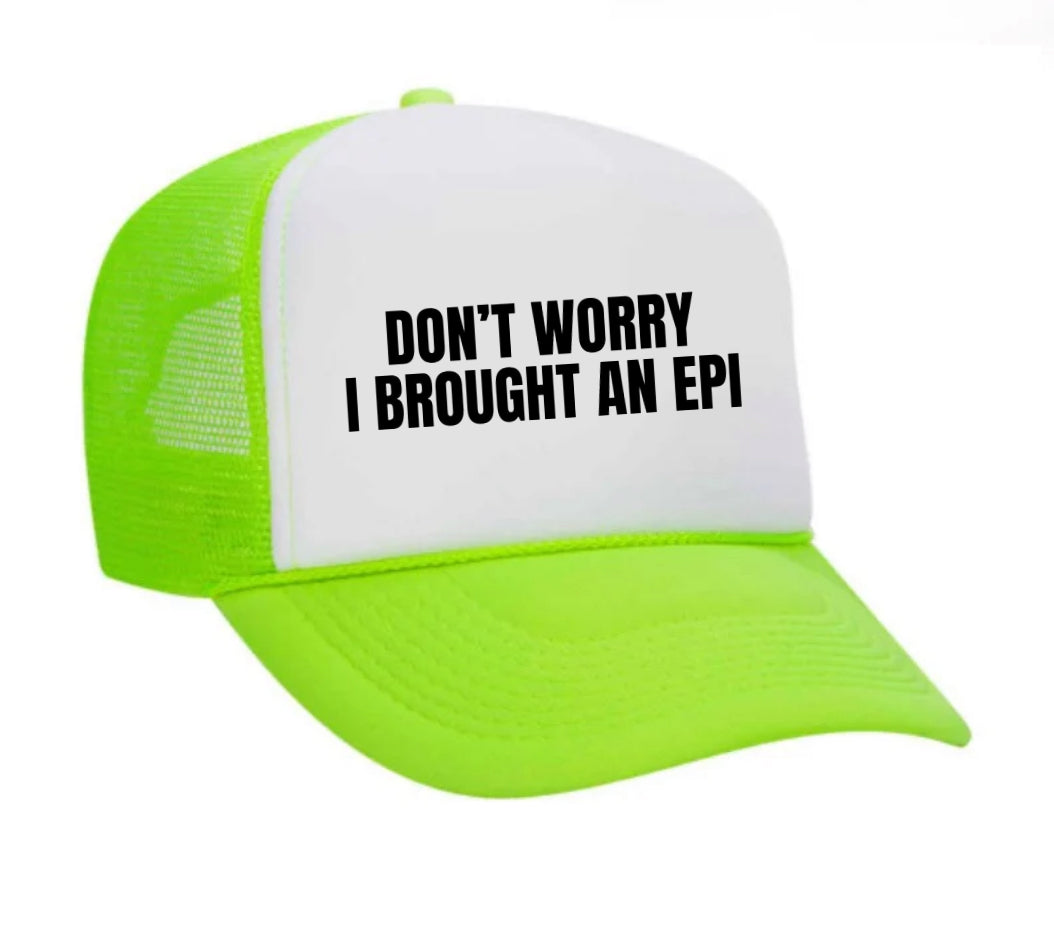 Don’t Worry, I Brought An Epi Trucker Hat
