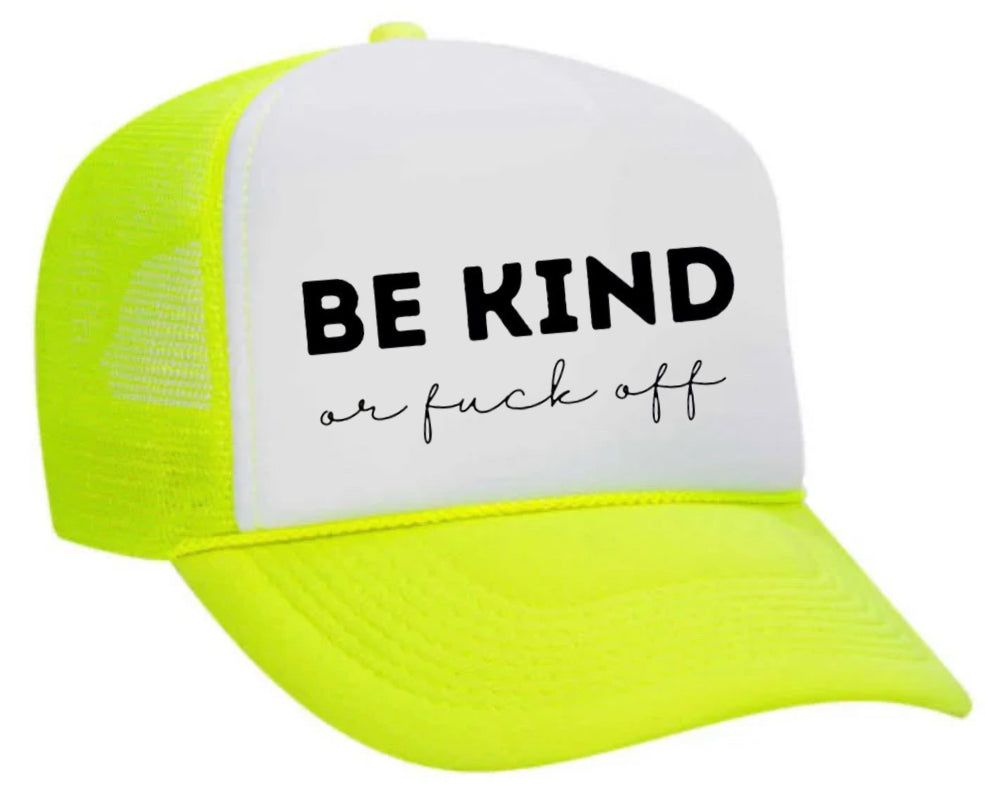 Be Kind or F*ck Off Trucker Hat