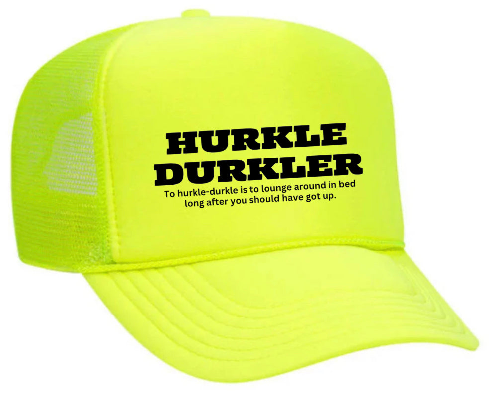 Hurkle Durkler Trucker Hat