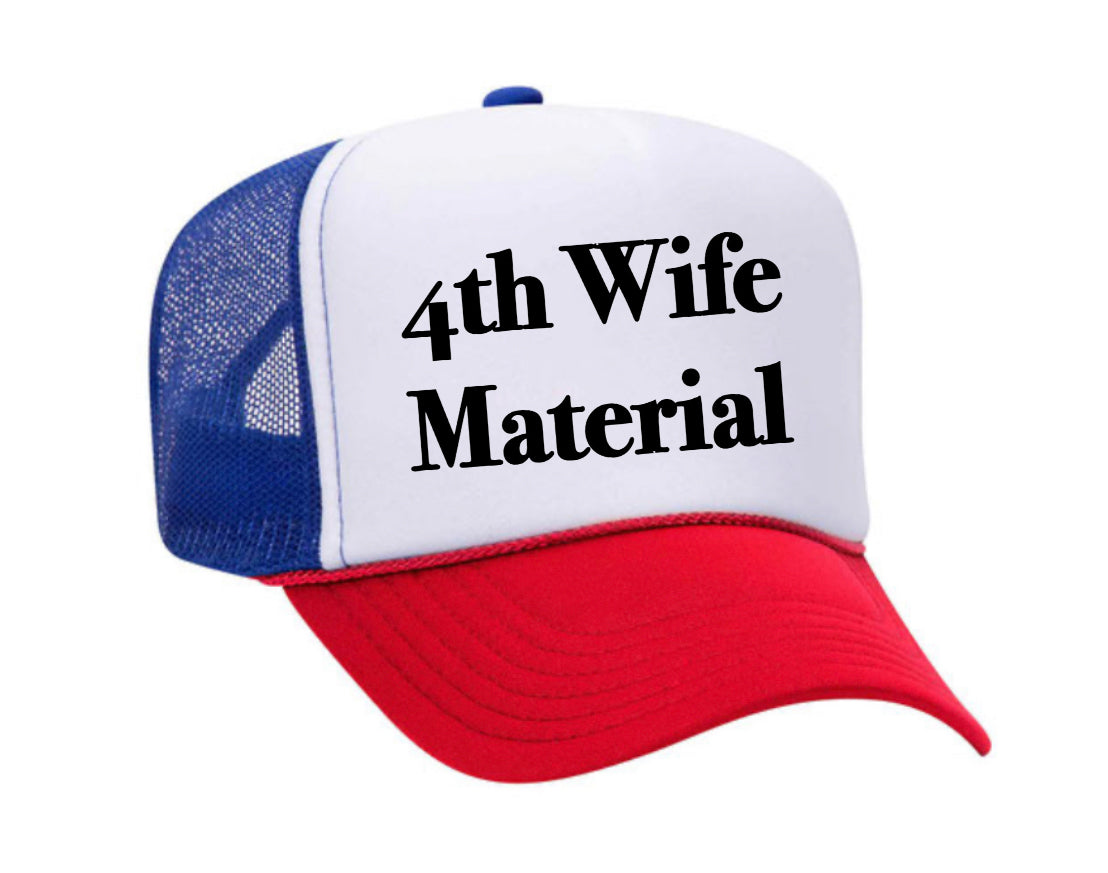 4th Wife Material Trucker Hat